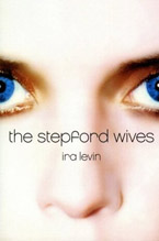 The Stepford Wives<br>by Ira Levin